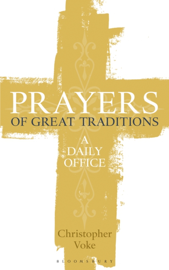 Prayers of Great Traditions (e-bog) af Christopher Voke, Voke