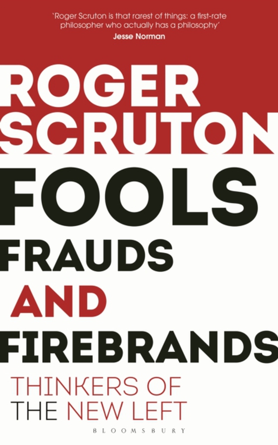 Fools, Frauds and Firebrands (e-bog) af Roger Scruton, Scruton