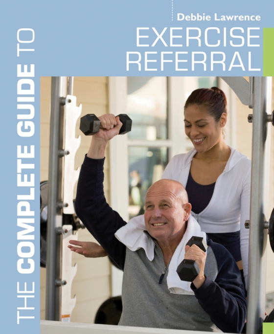 Complete Guide to Exercise Referral (e-bog) af Debbie Lawrence, Lawrence