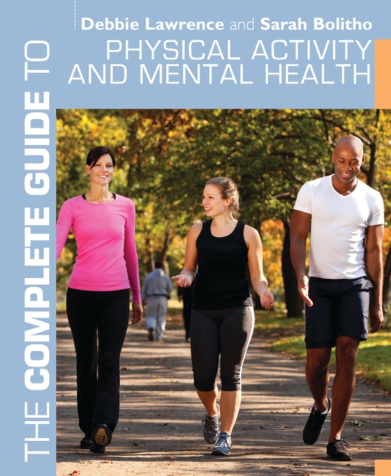 Complete Guide to Physical Activity and Mental Health (e-bog) af Sarah Bolitho, Bolitho