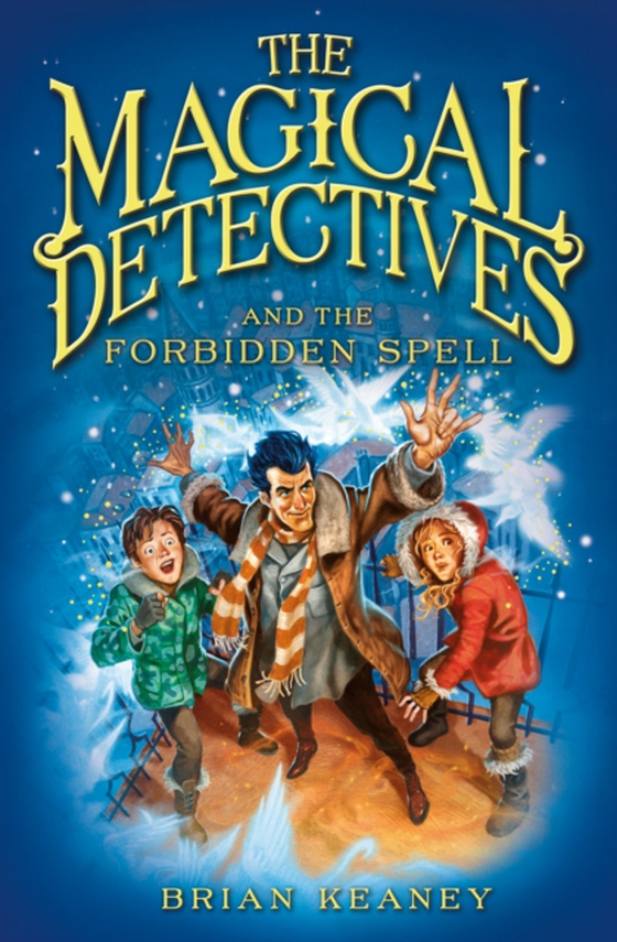 Magical Detectives and the Forbidden Spell (e-bog) af Keaney, Brian