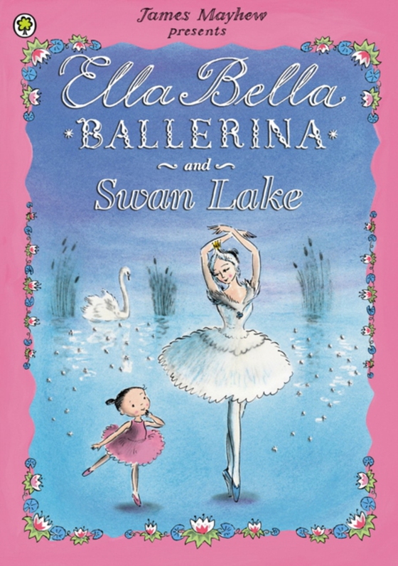 Ella Bella Ballerina and Swan Lake