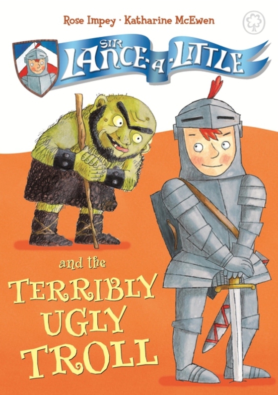 Sir Lance-a-Little and the Terribly Ugly Troll (e-bog) af Impey, Rose