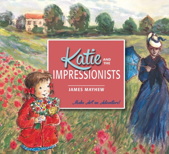 Katie and the Impressionists (e-bog) af Mayhew, James