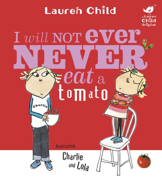 I Will Not Ever Never Eat A Tomato (e-bog) af Child, Lauren