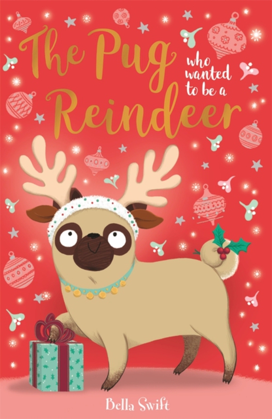 Pug who wanted to be a Reindeer (e-bog) af Swift, Bella