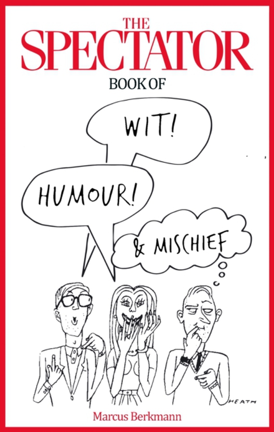 Spectator Book of Wit, Humour and Mischief (e-bog) af Berkmann, Marcus