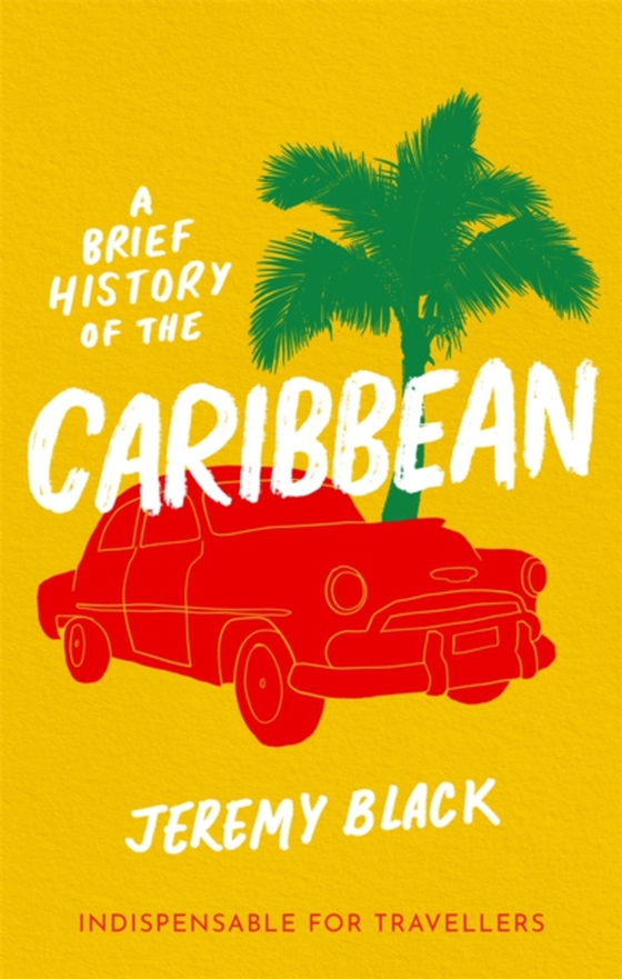 Brief History of the Caribbean (e-bog) af Black, Jeremy
