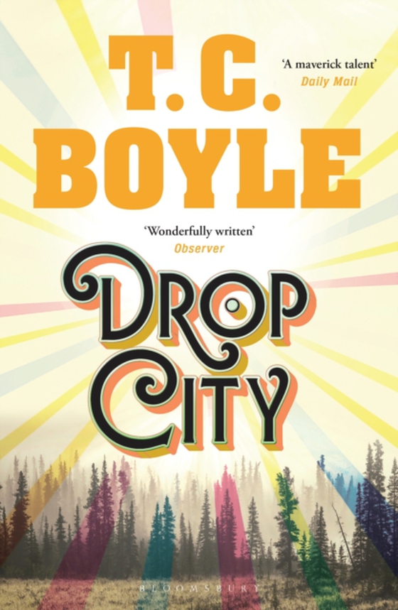 Drop City (e-bog) af T. C. Boyle, Boyle
