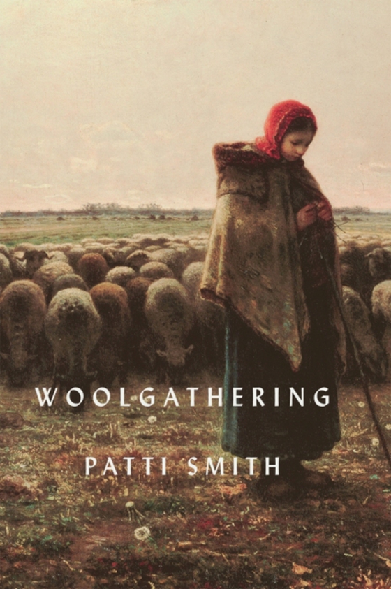 Woolgathering (e-bog) af Patti Smith, Smith