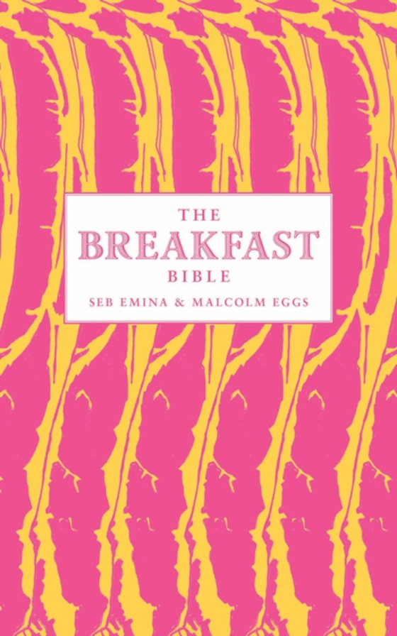 Breakfast Bible (e-bog) af Malcolm Eggs, Eggs