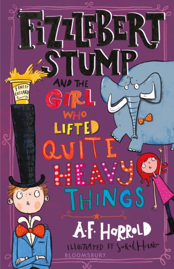 Fizzlebert Stump and the Girl Who Lifted Quite Heavy Things (e-bog) af A.F. Harrold, Harrold