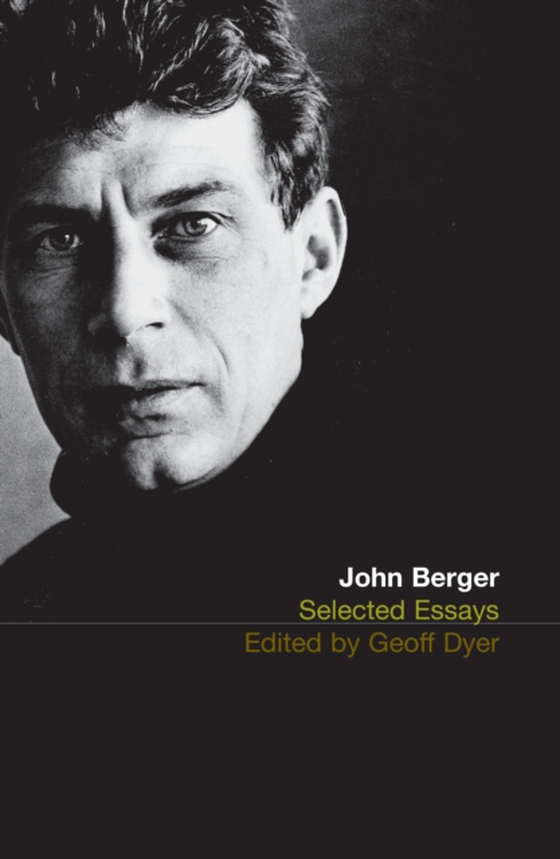 Selected Essays of John Berger (e-bog) af John Berger, Berger