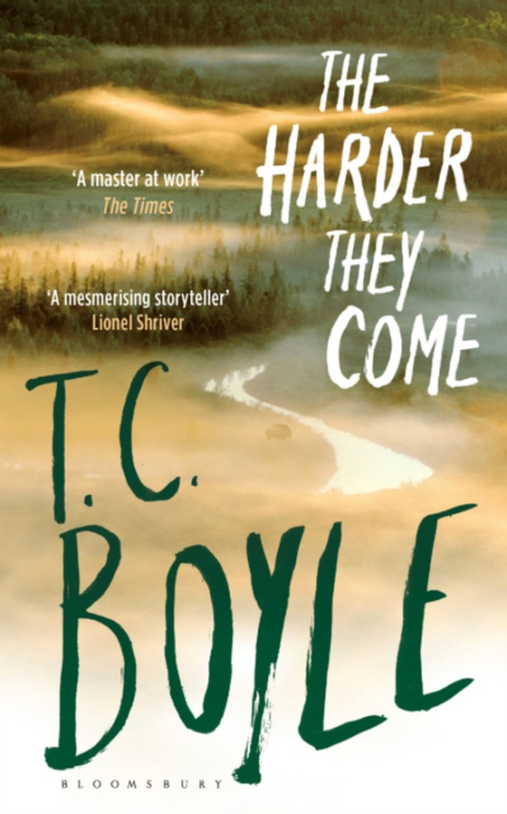 Harder They Come (e-bog) af T. C. Boyle, Boyle