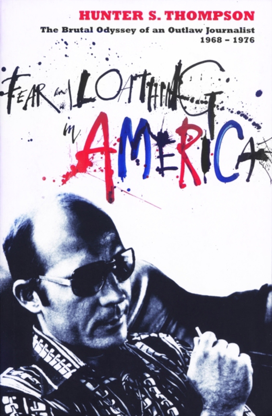 Fear and Loathing in America (e-bog) af Hunter S. Thompson, Thompson