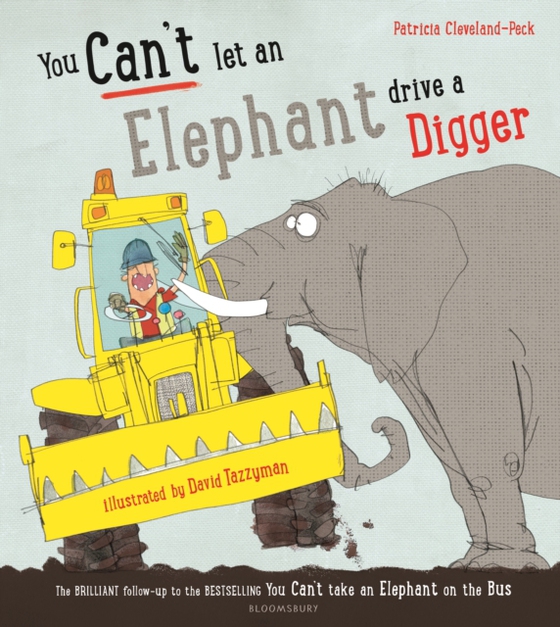 You Can't Let an Elephant Drive a Digger (e-bog) af Patricia Cleveland-Peck, Cleveland-Peck