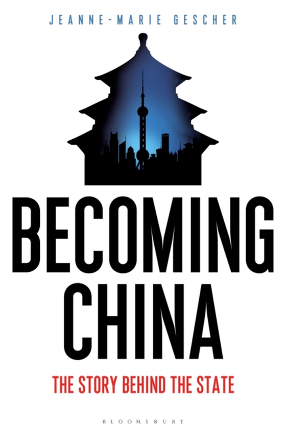 Becoming China (e-bog) af Jeanne-Marie Gescher, Gescher