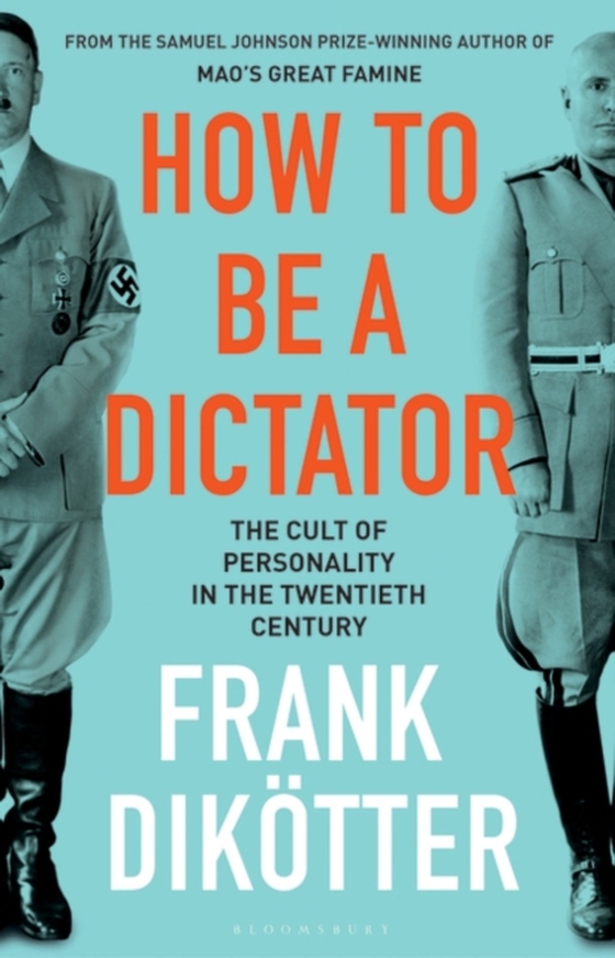 How to Be a Dictator (e-bog) af Frank Dik tter, Dik tter