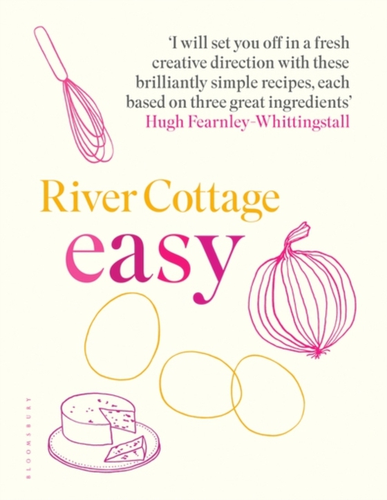 River Cottage Easy (e-bog) af Hugh Fearnley-Whittingstall, Fearnley-Whittingstall