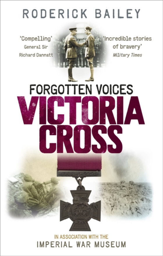 Forgotten Voices of the Victoria Cross (e-bog) af Bailey, Roderick