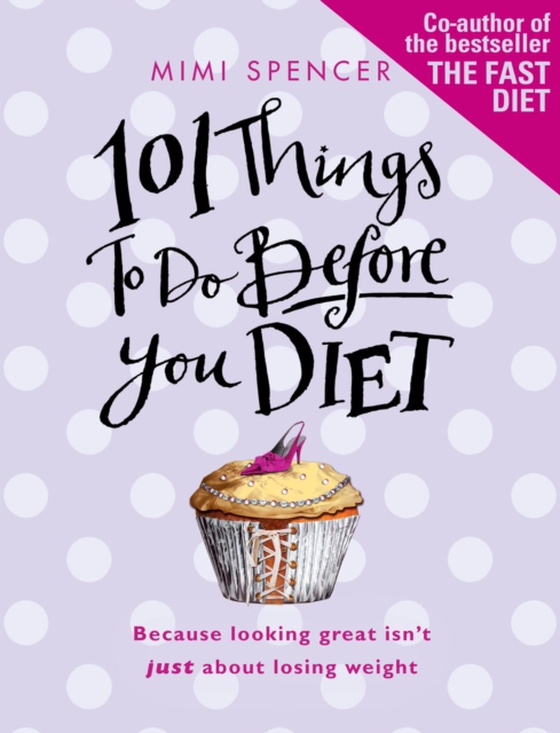 101 Things to Do Before You Diet (e-bog) af Spencer, Mimi