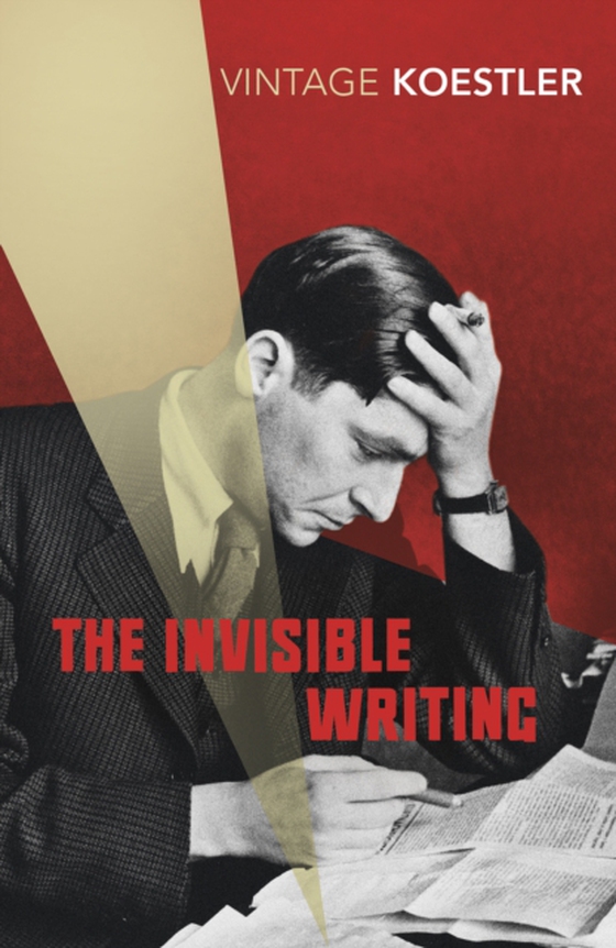 Invisible Writing (e-bog) af Koestler, Arthur