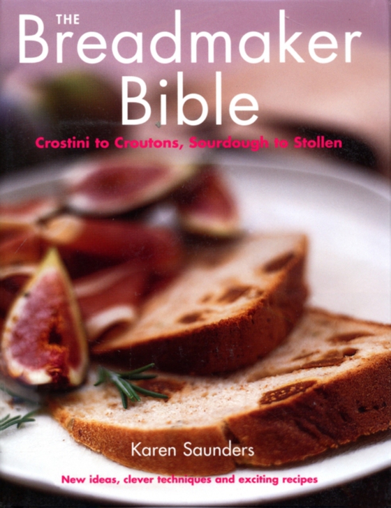 Breadmaker Bible (e-bog) af Saunders, Karen