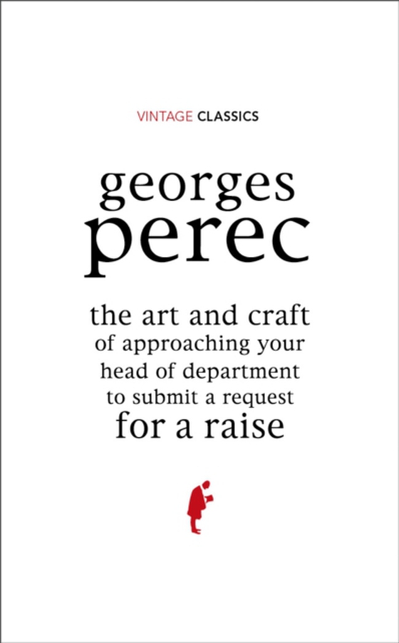 Art and Craft of Approaching Your Head of Department to Submit a Request for a Raise (e-bog) af Perec, Georges