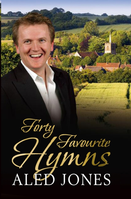 Aled Jones' Forty Favourite Hymns (e-bog) af Jones, Aled