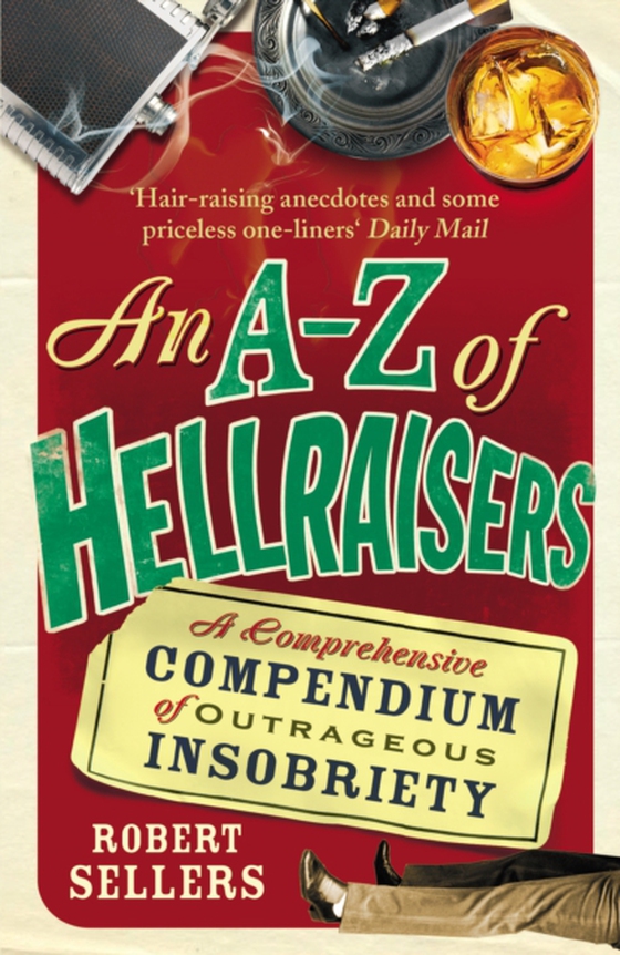 A-Z of Hellraisers (e-bog) af Sellers, Robert