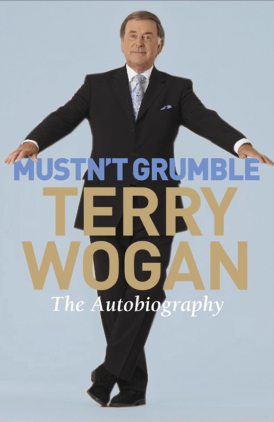 Mustn't Grumble (e-bog) af Wogan, Terry