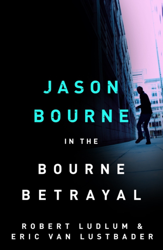 Robert Ludlum's The Bourne Betrayal (e-bog) af Lustbader, Eric Van