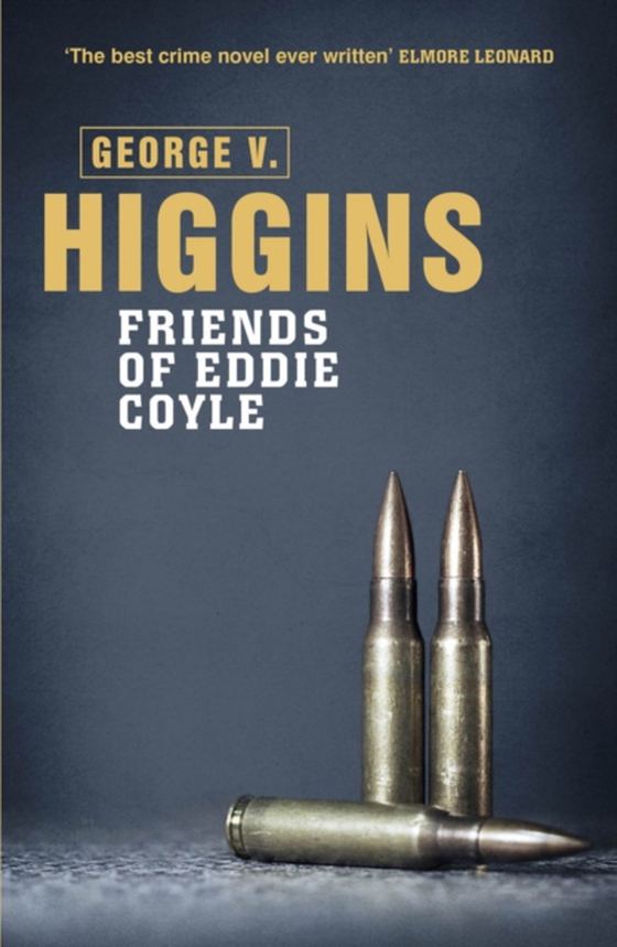 Friends of Eddie Coyle (e-bog) af Higgins, George V.