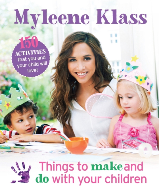 Things to Make and Do With Your Children (e-bog) af Klass, Myleene