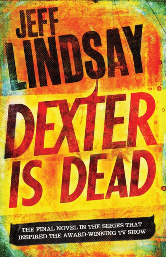 Dexter Is Dead (e-bog) af Lindsay, Jeff