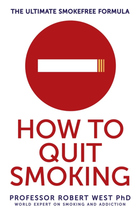 How To Quit Smoking (e-bog) af West, Professor Robert