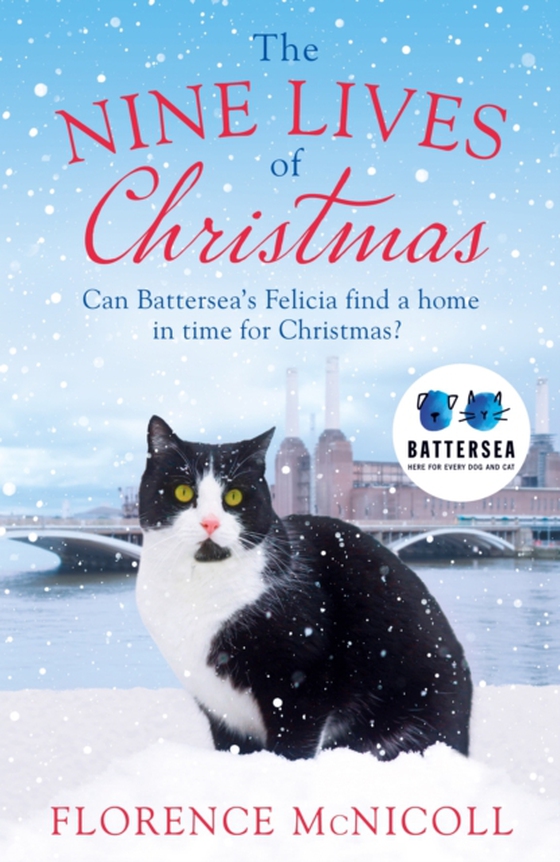 Nine Lives of Christmas: Can Battersea's Felicia find a home in time for the holidays? (e-bog) af McNicoll, Florence