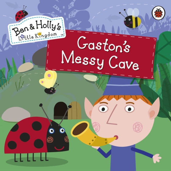 Ben and Holly's Little Kingdom: Gaston's Messy Cave Storybook