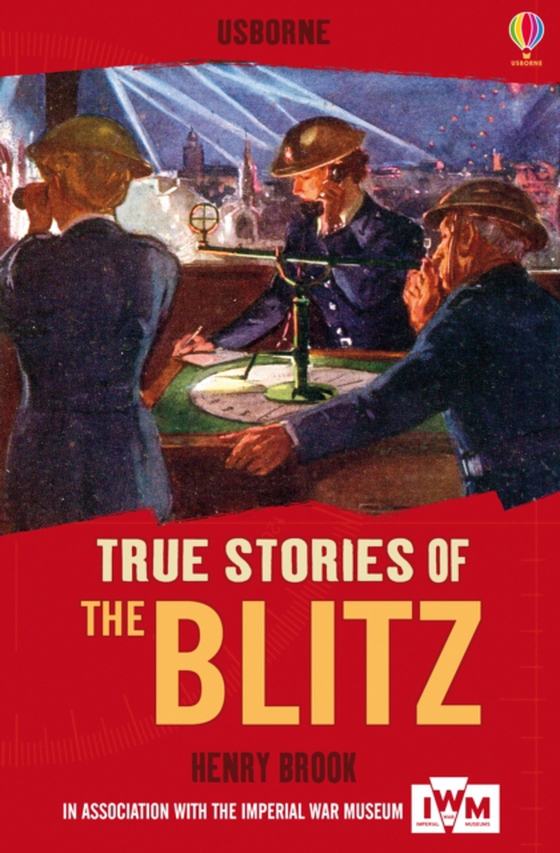 True Stories of The Blitz: Usborne True Stories (e-bog) af Henry Brook