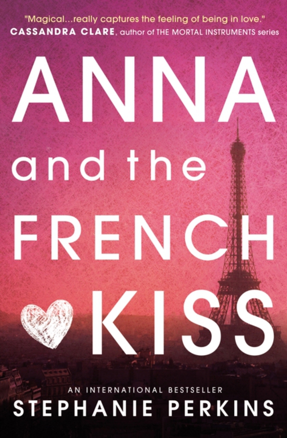 Anna and the French Kiss (e-bog) af Stephanie Perkins