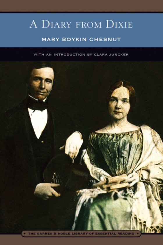 Diary from Dixie (Barnes & Noble Library of Essential Reading) (e-bog) af Chesnut, Mary Boykin