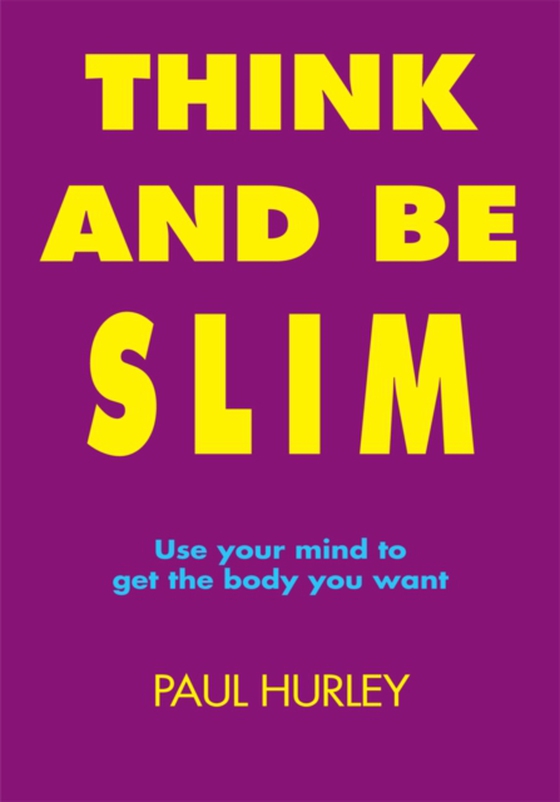 Think and Be Slim (e-bog) af Hurley, Paul