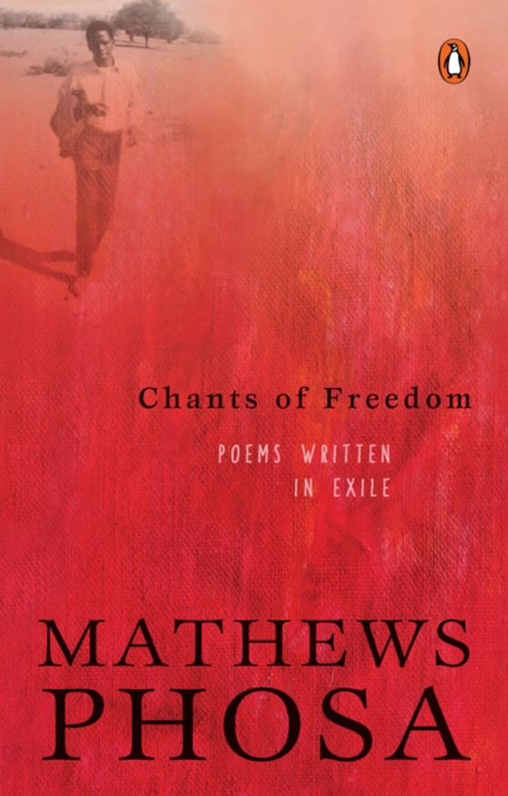 Chants of Freedom (e-bog) af Phosa, Mathews