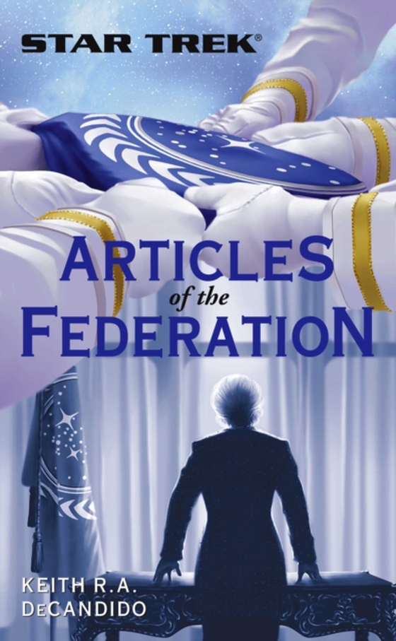 Star Trek: The Next Generation: Articles of The Federation (e-bog) af DeCandido, Keith R. A.