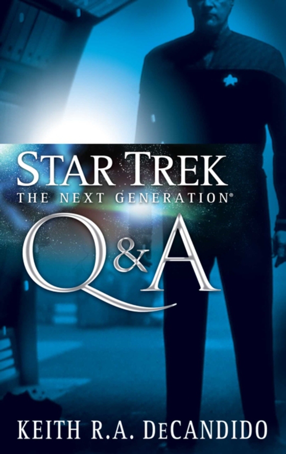 Star Trek: The Next Generation: Q&A (e-bog) af DeCandido, Keith R. A.