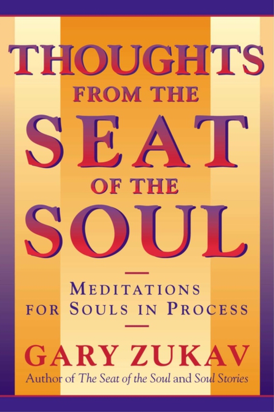 Thoughts From the Seat of the Soul (e-bog) af Zukav, Gary