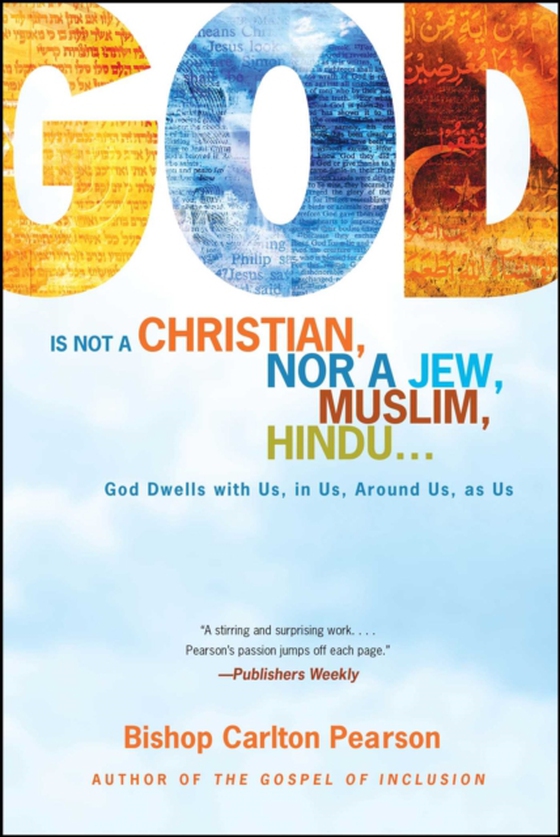 God Is Not a Christian, Nor a Jew, Muslim, Hindu...