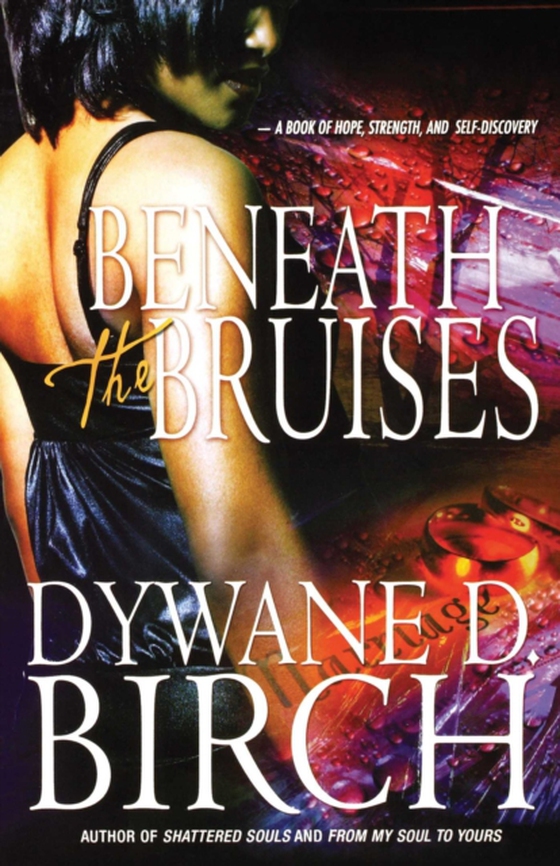 Beneath the Bruises (e-bog) af Birch, Dywane D.