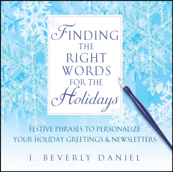 Finding the Right Words for the Holidays (e-bog) af Daniel, J. Beverly