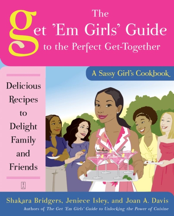 Get 'Em Girls' Guide to the Perfect Get-Together (e-bog) af Davis, Joan A.